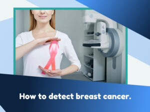How to detect breast cancer